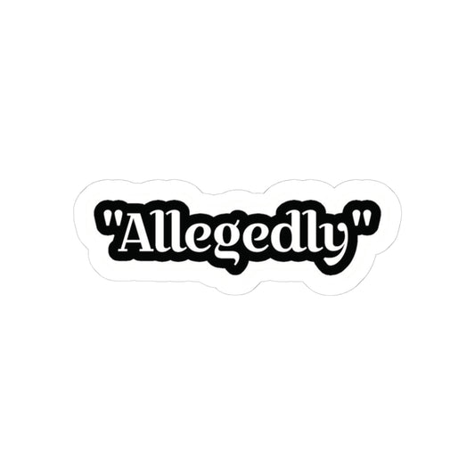 Allegedly Script Sticker | Kiss-Cut Sticker, Black White Vinyl