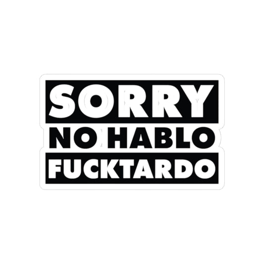Sorry No Hablo F***tardo Sticker | Bold Black Text Kiss-Cut