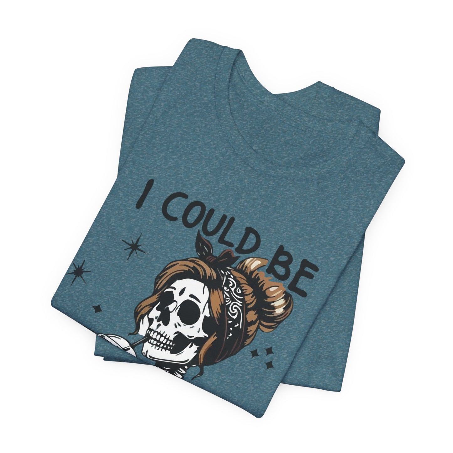 I Could Be Meaner skeleton with coffee T-Shirt | Skull woman graphic tee