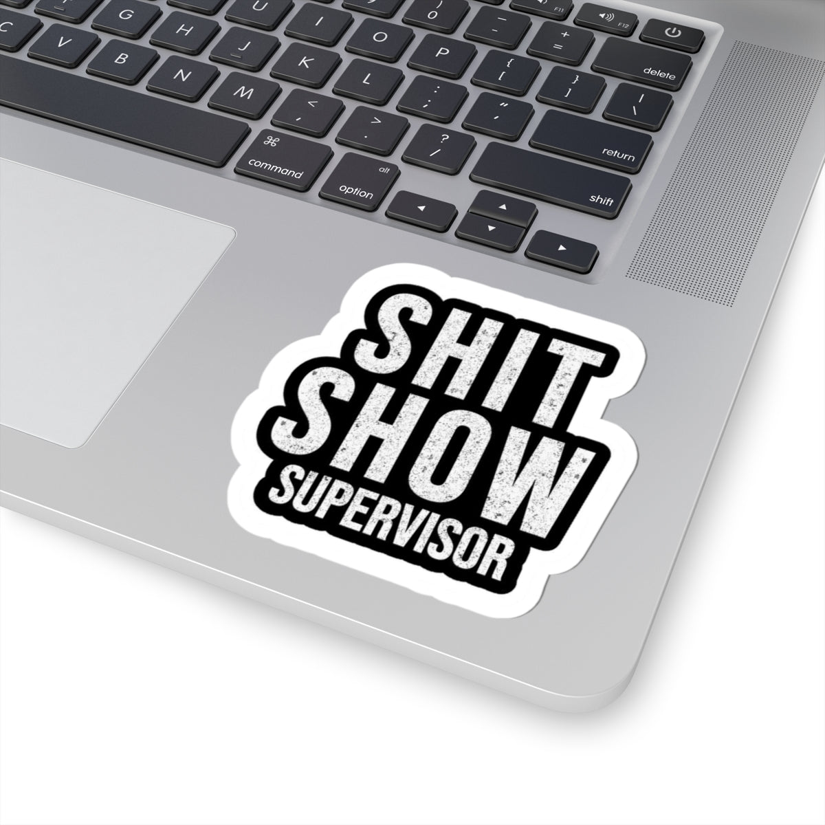 Shit Show Supervisor Sticker | Kiss-Cut Vinyl, Funny Profanity Decal