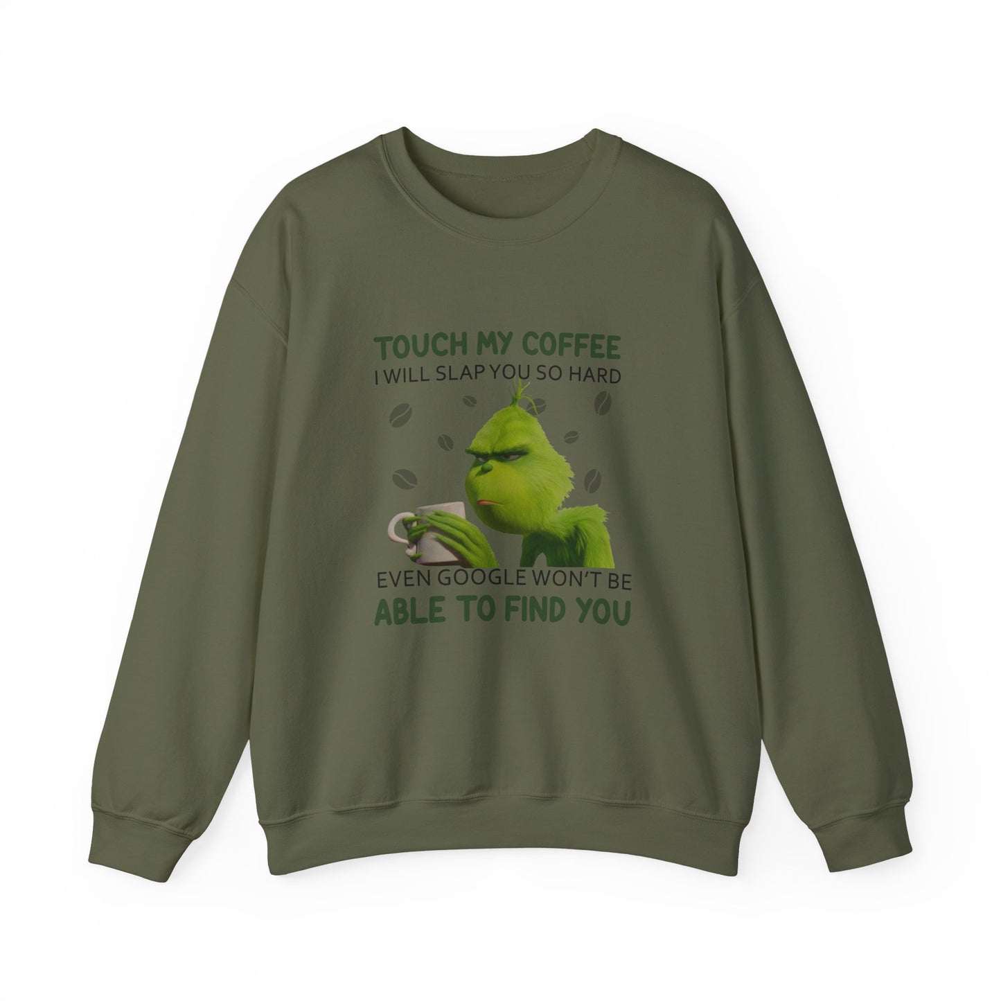 Grumpy Green Character 'Touch My Coffee' Crewneck Sweatshirt | Coffee Lover Humor