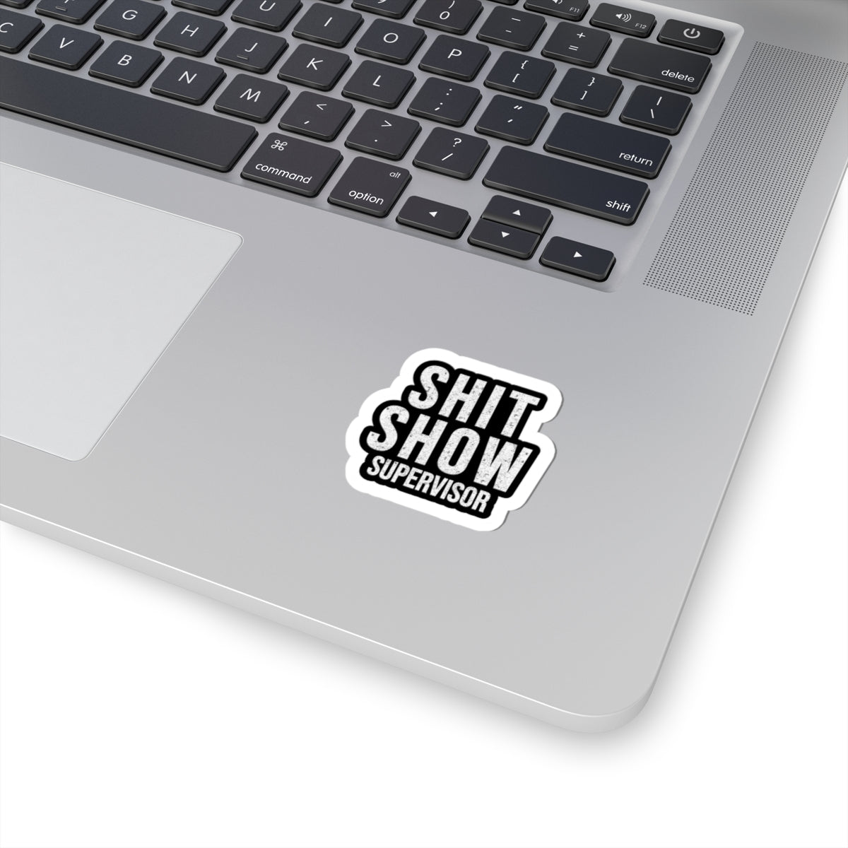 Shit Show Supervisor Sticker | Kiss-Cut Vinyl, Funny Profanity Decal