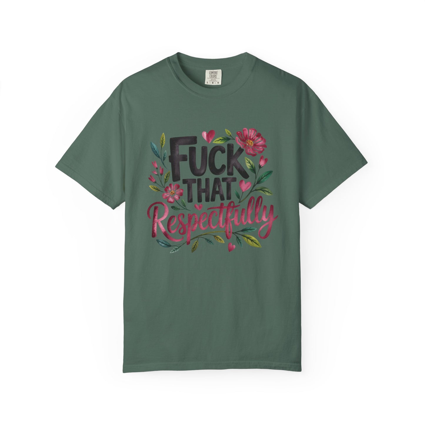 Graphic Tee — “Fuck That Respectfully” Floral Statement T-Shirt
