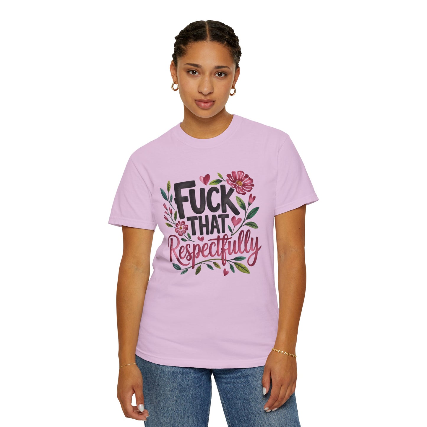 Graphic Tee — “Fuck That Respectfully” Floral Statement T-Shirt