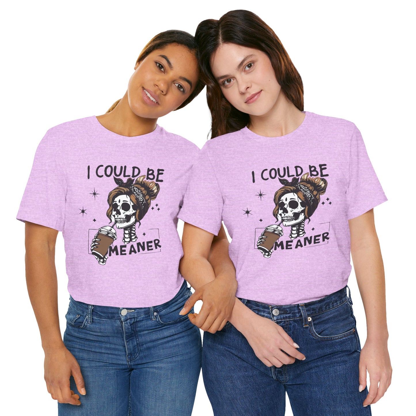 I Could Be Meaner skeleton with coffee T-Shirt | Skull woman graphic tee
