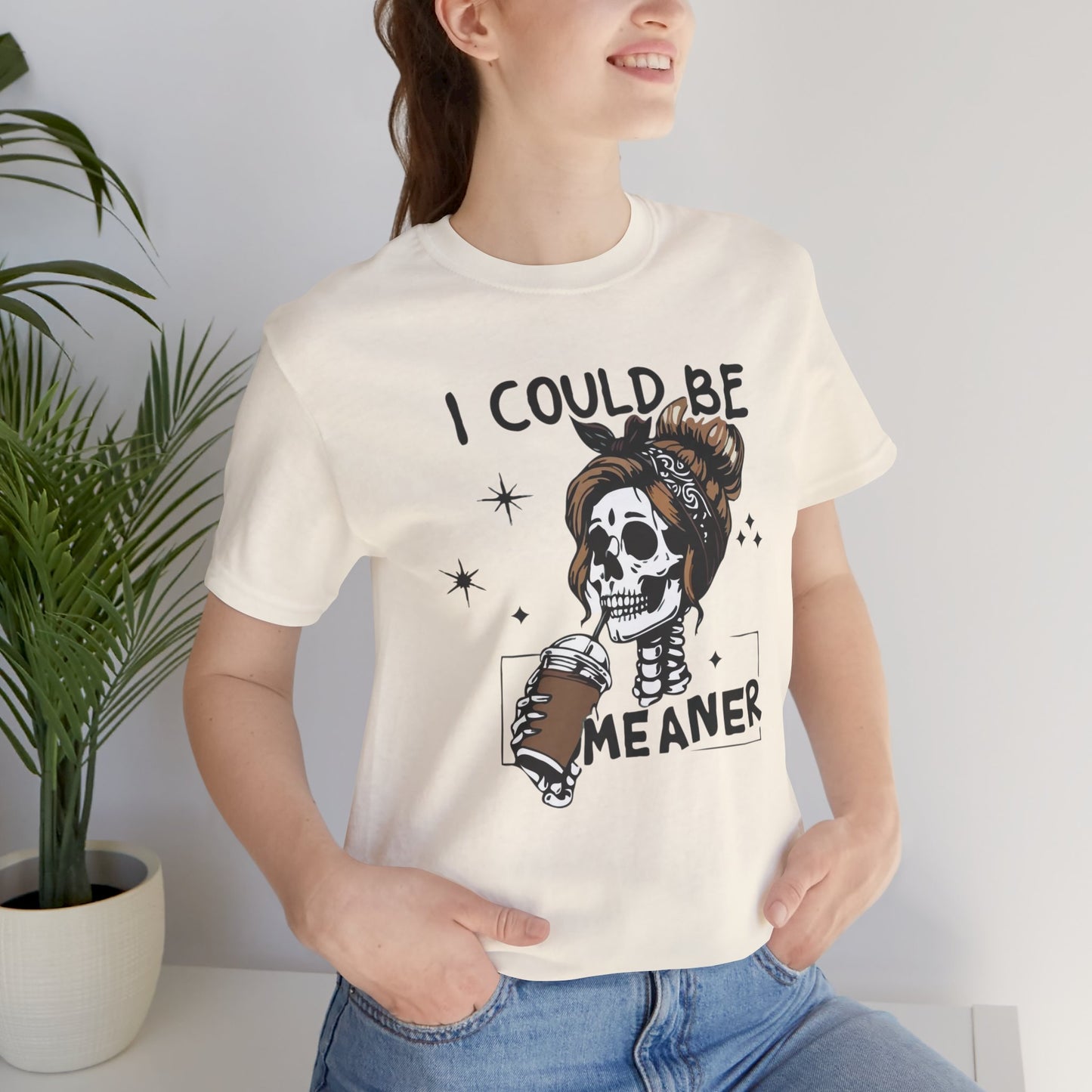 I Could Be Meaner skeleton with coffee T-Shirt | Skull woman graphic tee