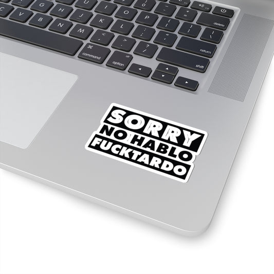 Sorry No Hablo F***tardo Sticker | Bold Black Text Kiss-Cut