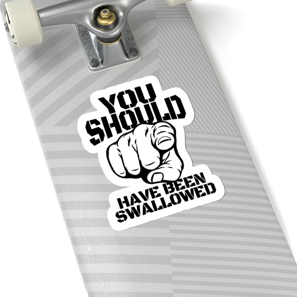 You Should Have Been Swallowed Kiss-Cut Sticker | Pointing Hand Text Sticker