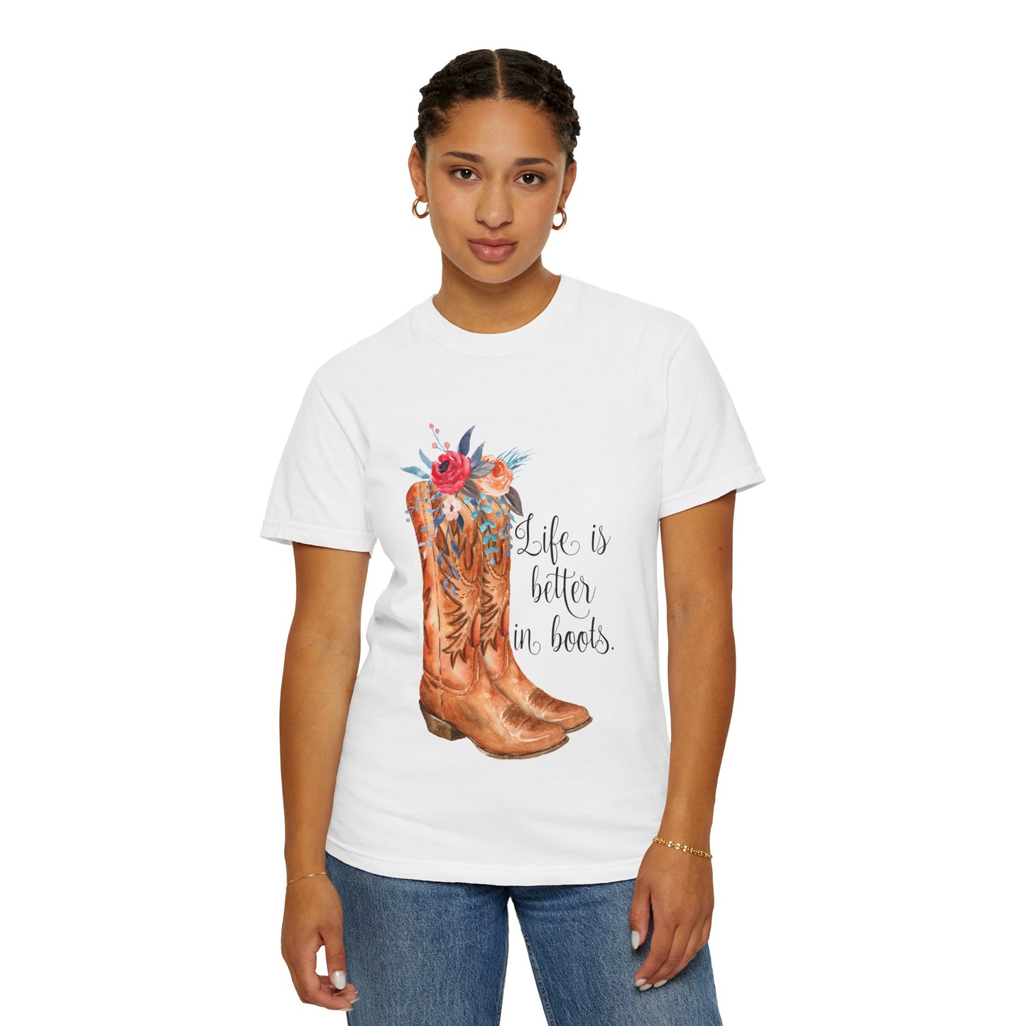 Watercolor Floral Cowboy Boots Life Is Better In Boots T-shirt | Garment-Dyed