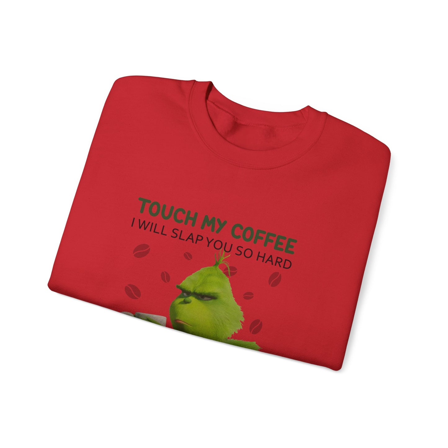 Grumpy Green Character 'Touch My Coffee' Crewneck Sweatshirt | Coffee Lover Humor