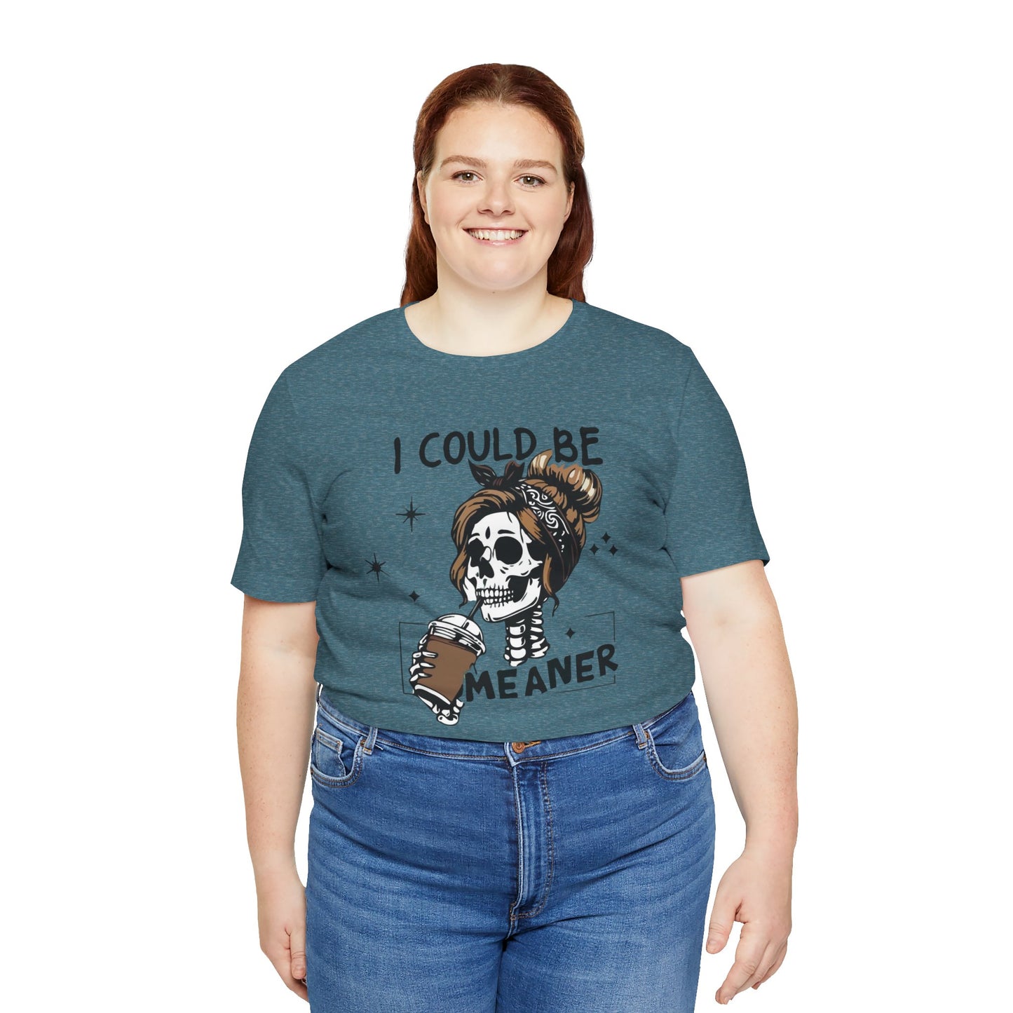 I Could Be Meaner skeleton with coffee T-Shirt | Skull woman graphic tee