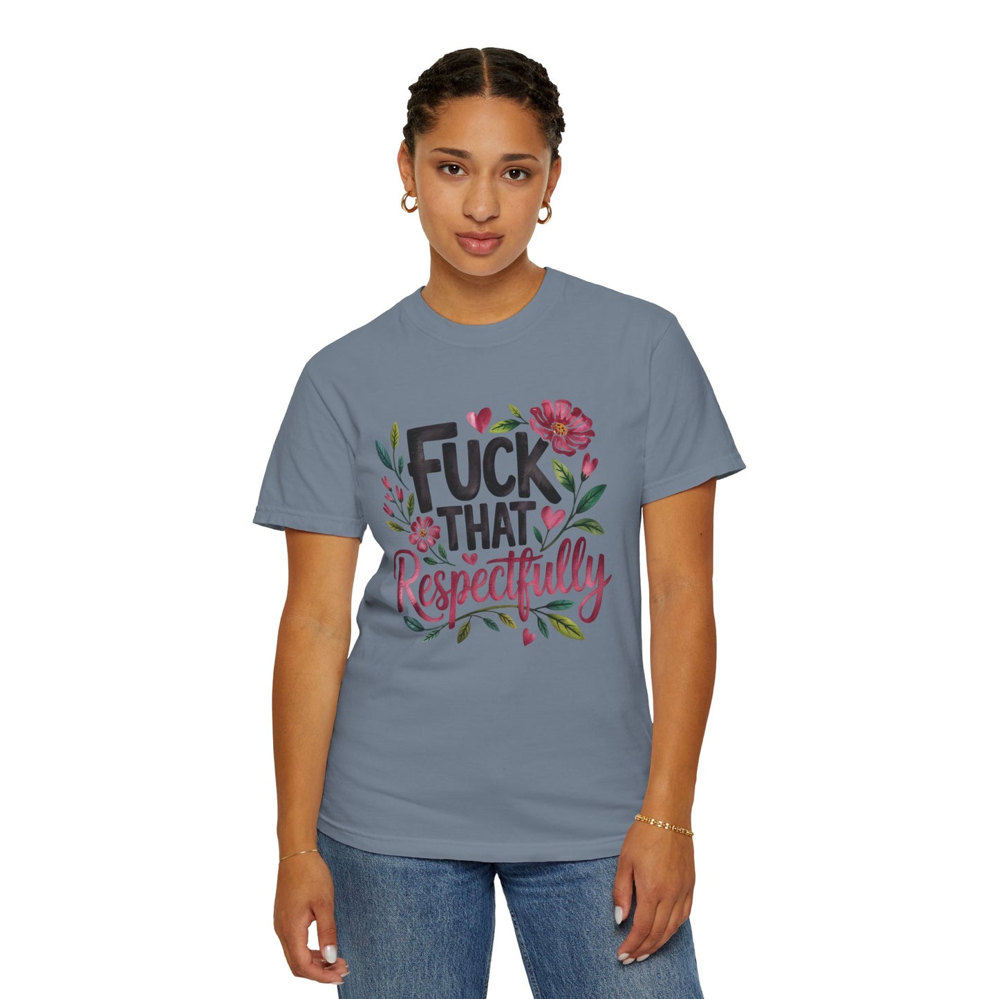 Graphic Tee — “Fuck That Respectfully” Floral Statement T-Shirt