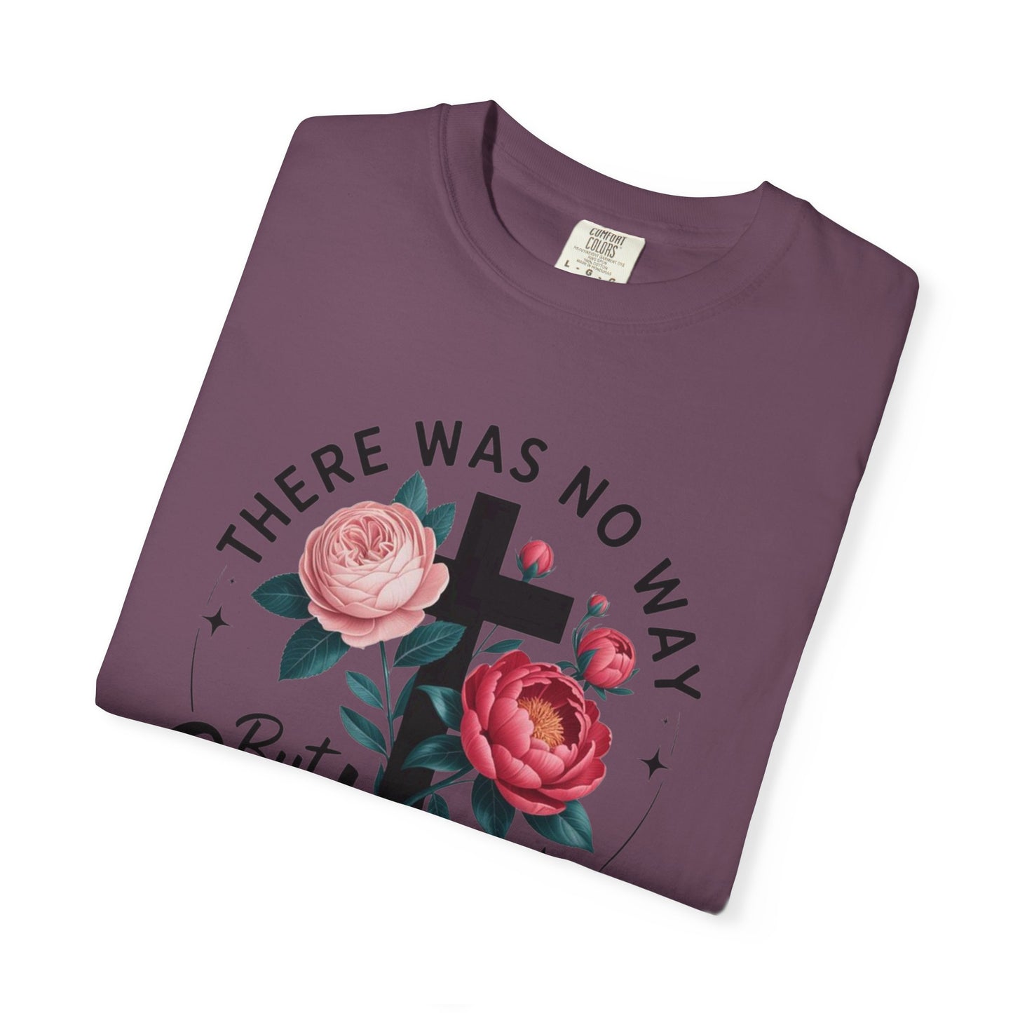 Christian T-Shirt — "There Was No Way But God Made A Way" Floral Cross