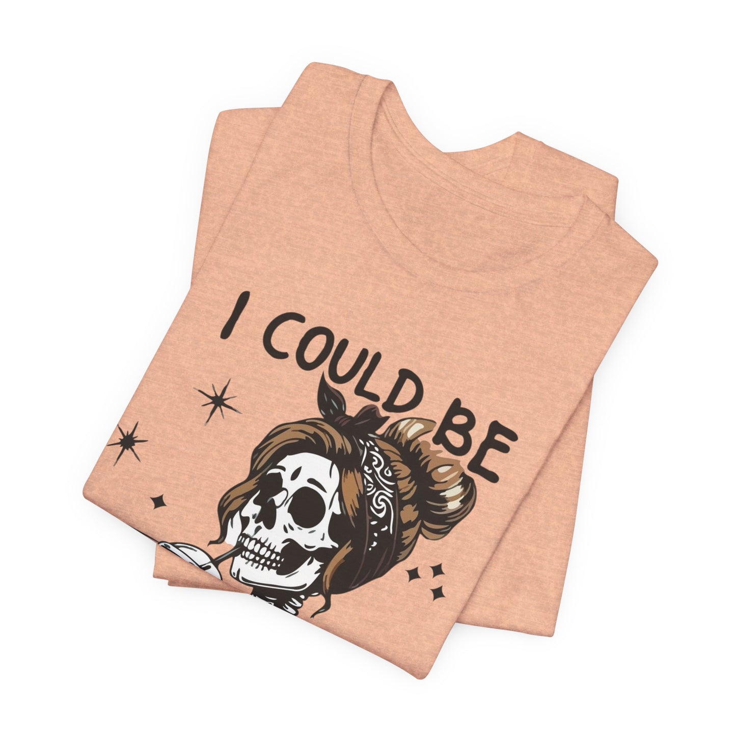 I Could Be Meaner skeleton with coffee T-Shirt | Skull woman graphic tee