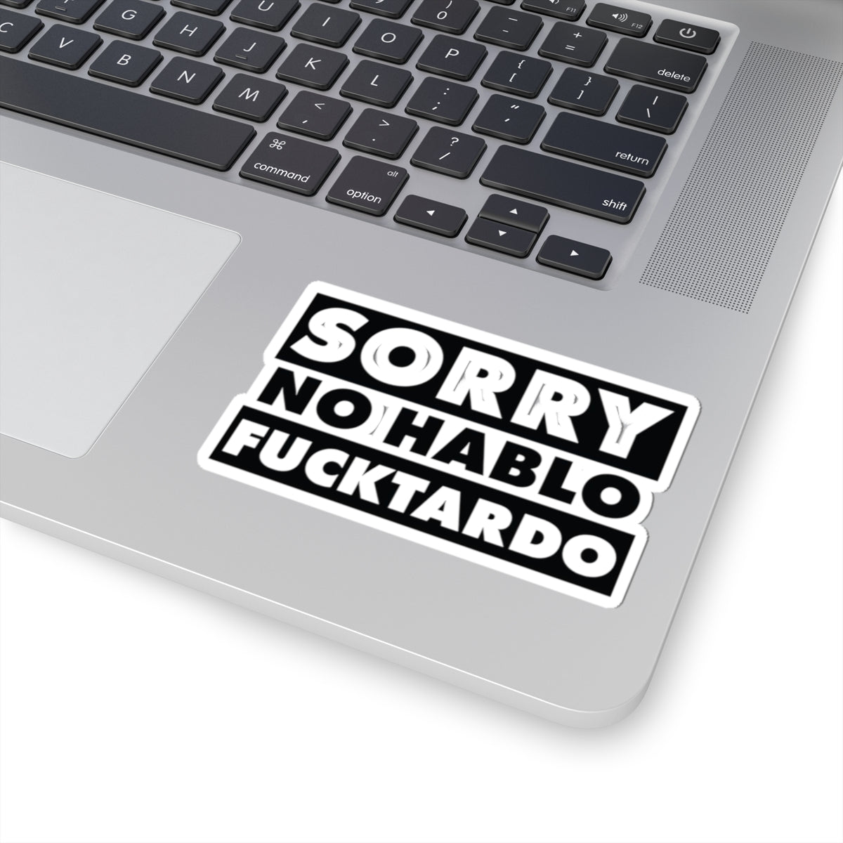 Sorry No Hablo F***tardo Sticker | Bold Black Text Kiss-Cut