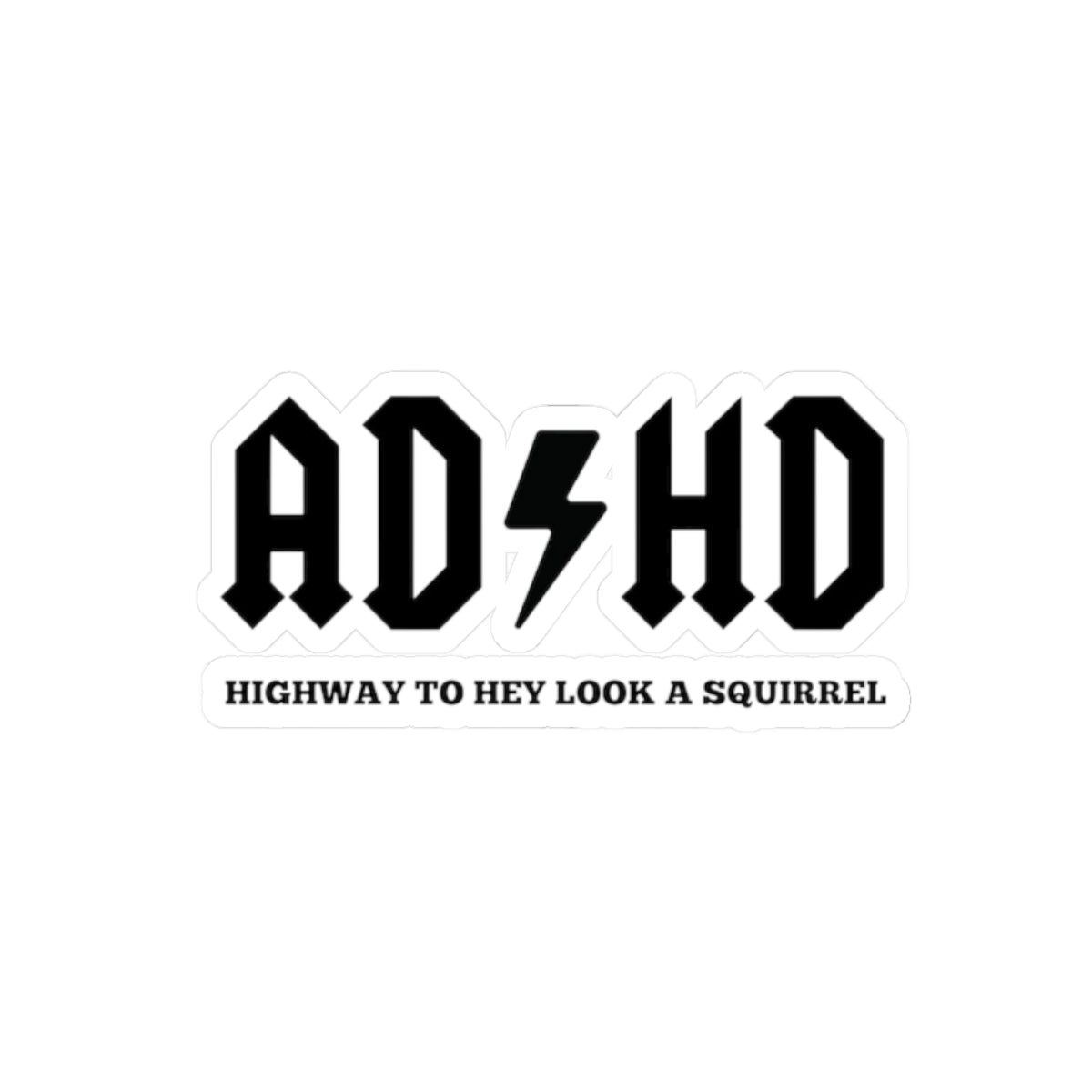 ADHD lightning bolt logo Kiss-Cut Stickers | novelty slogan decal