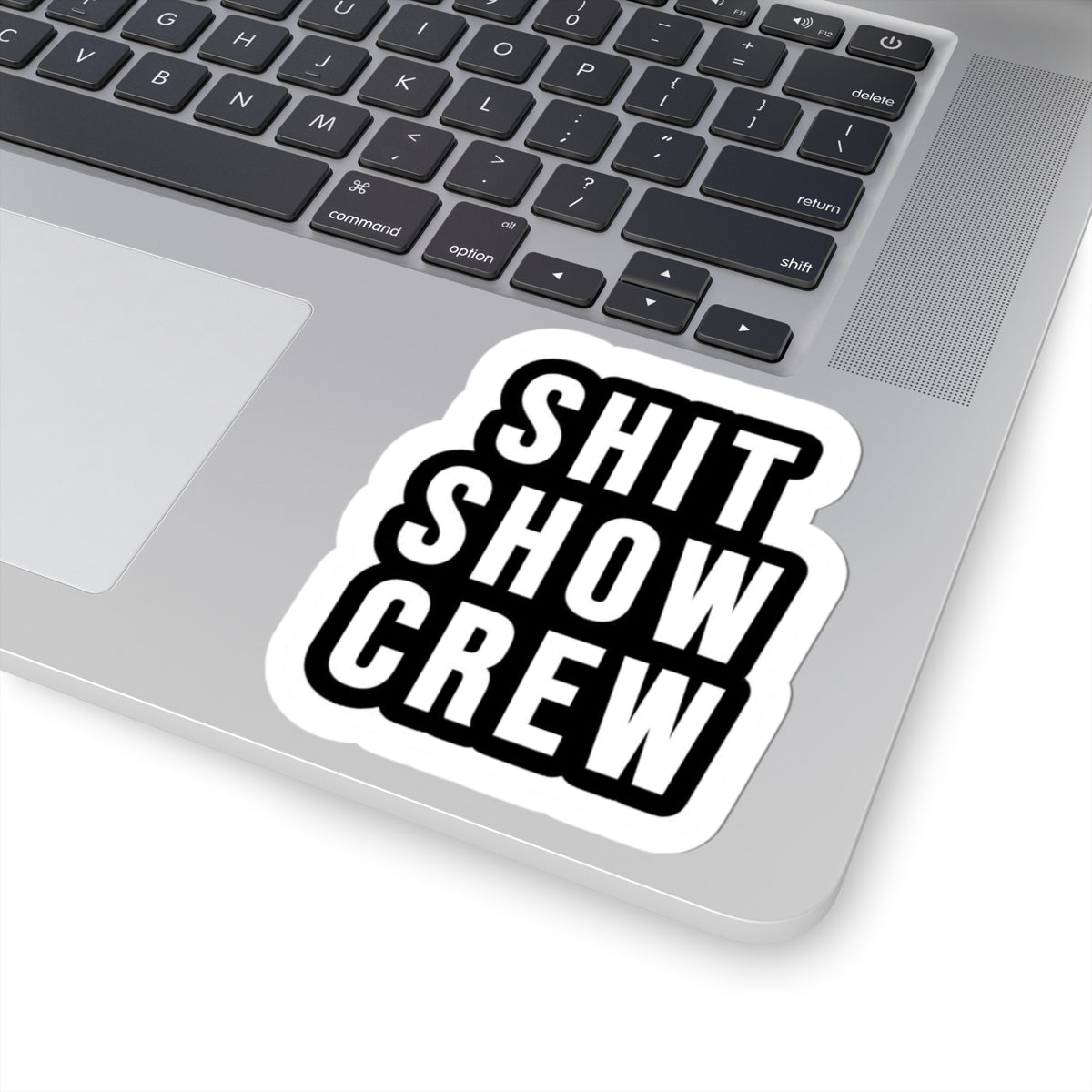 SHIT SHOW CREW Sticker | Bold Black Text, Kiss-Cut Vinyl Sticker
