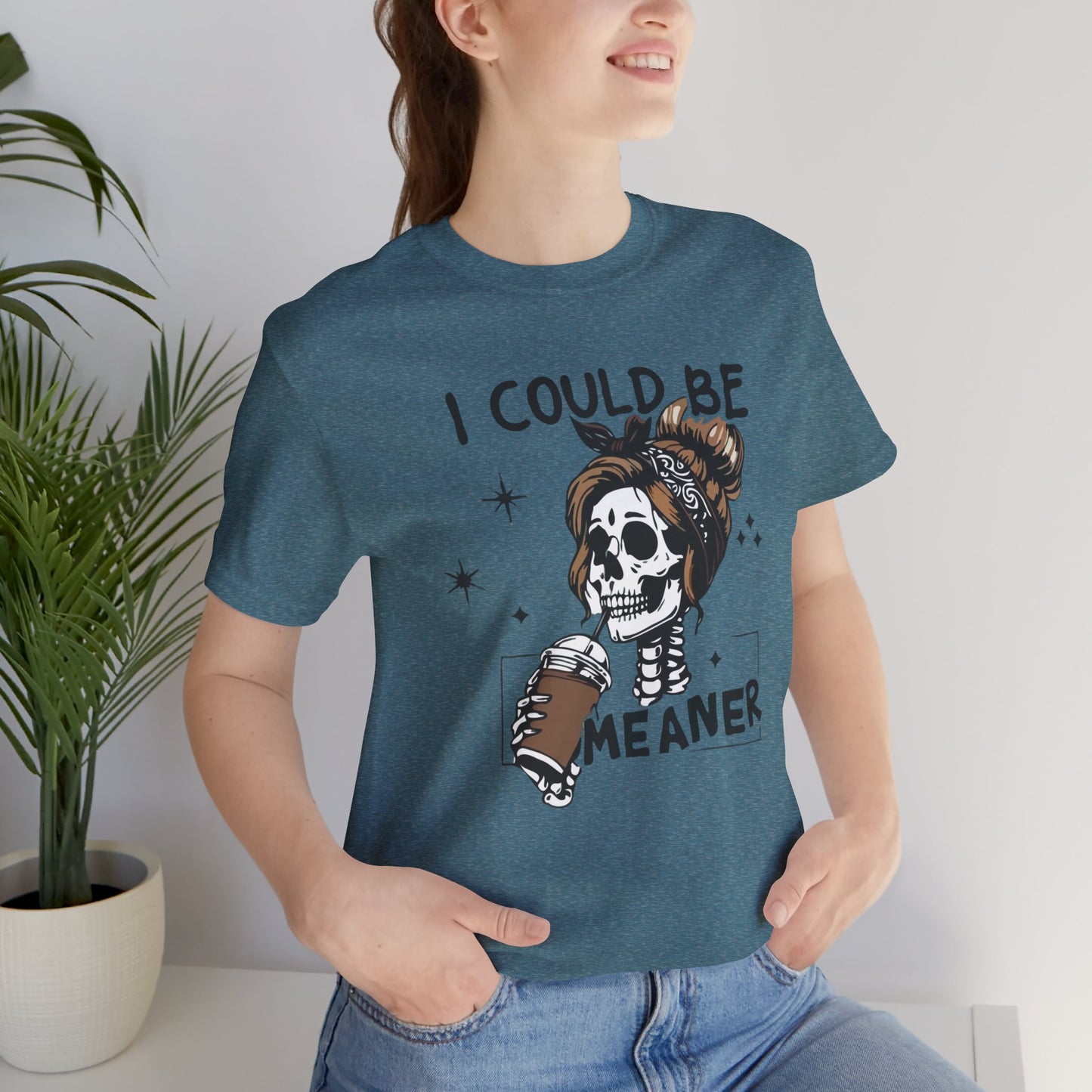I Could Be Meaner skeleton with coffee T-Shirt | Skull woman graphic tee