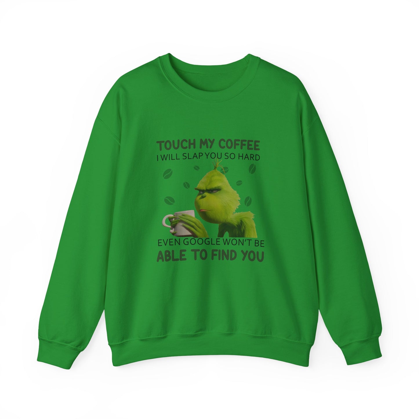 Grumpy Green Character 'Touch My Coffee' Crewneck Sweatshirt | Coffee Lover Humor