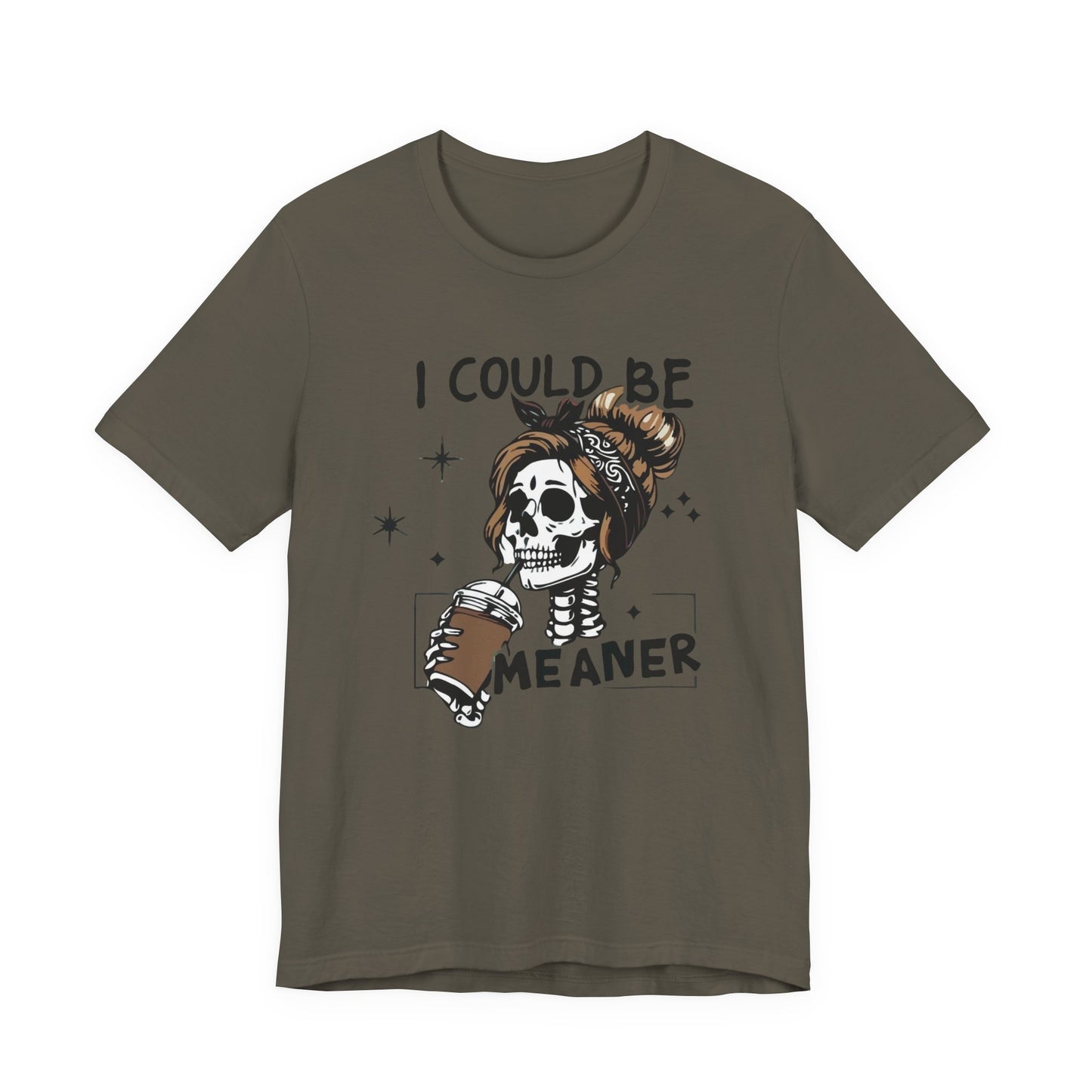 I Could Be Meaner skeleton with coffee T-Shirt | Skull woman graphic tee