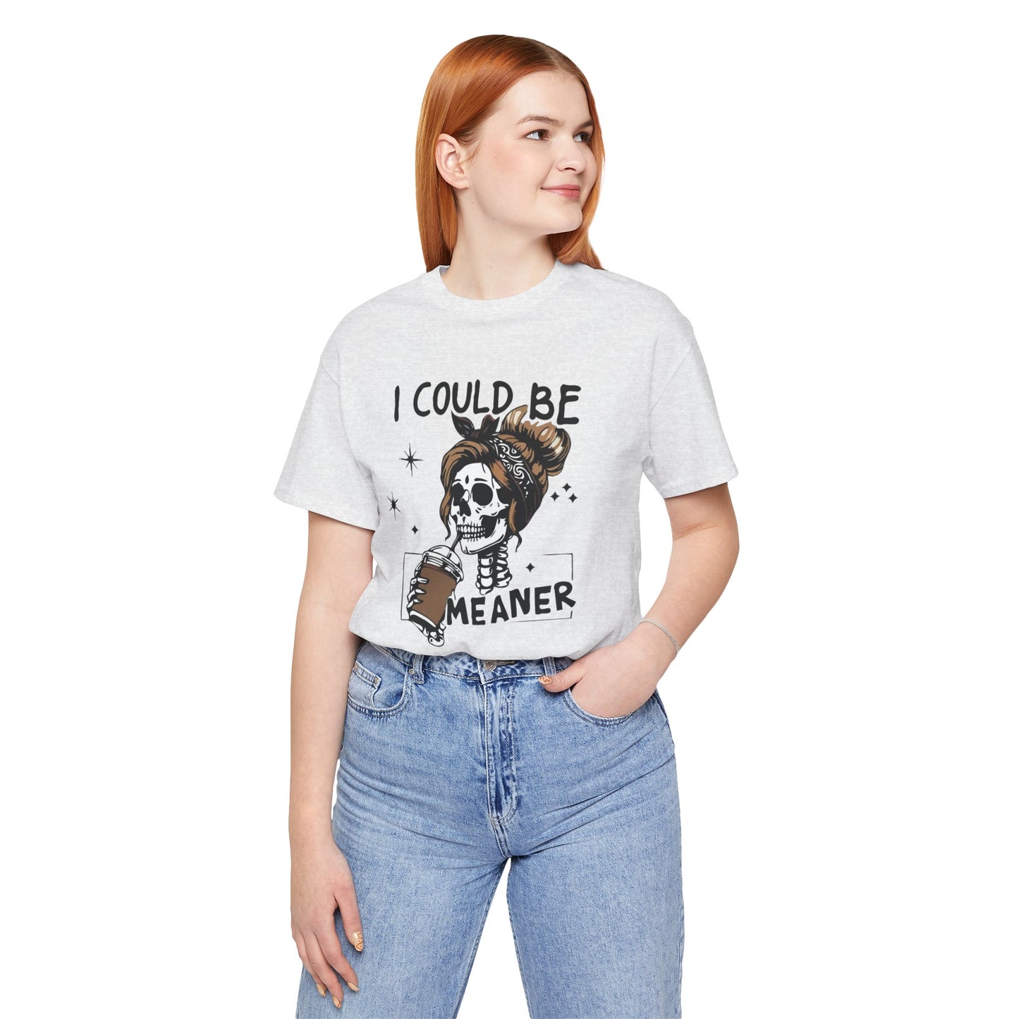 I Could Be Meaner skeleton with coffee T-Shirt | Skull woman graphic tee