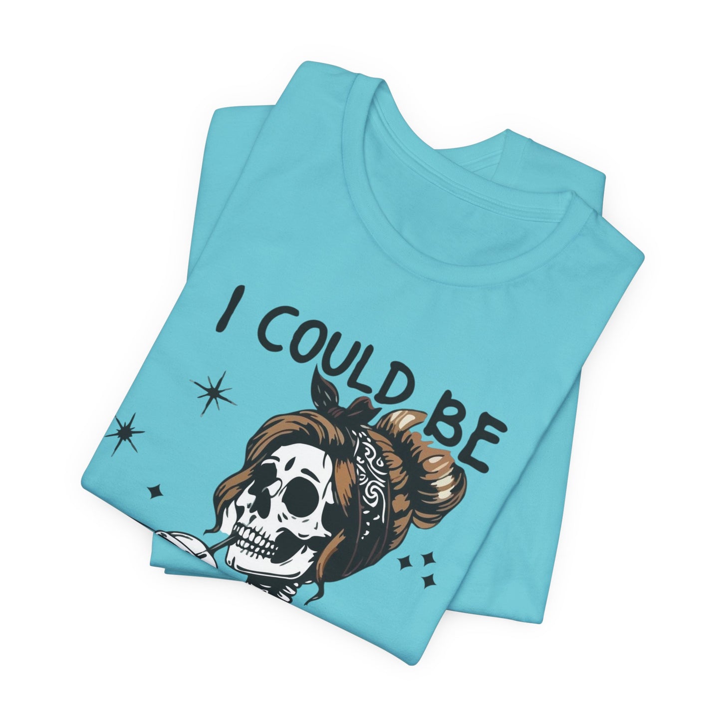 I Could Be Meaner skeleton with coffee T-Shirt | Skull woman graphic tee
