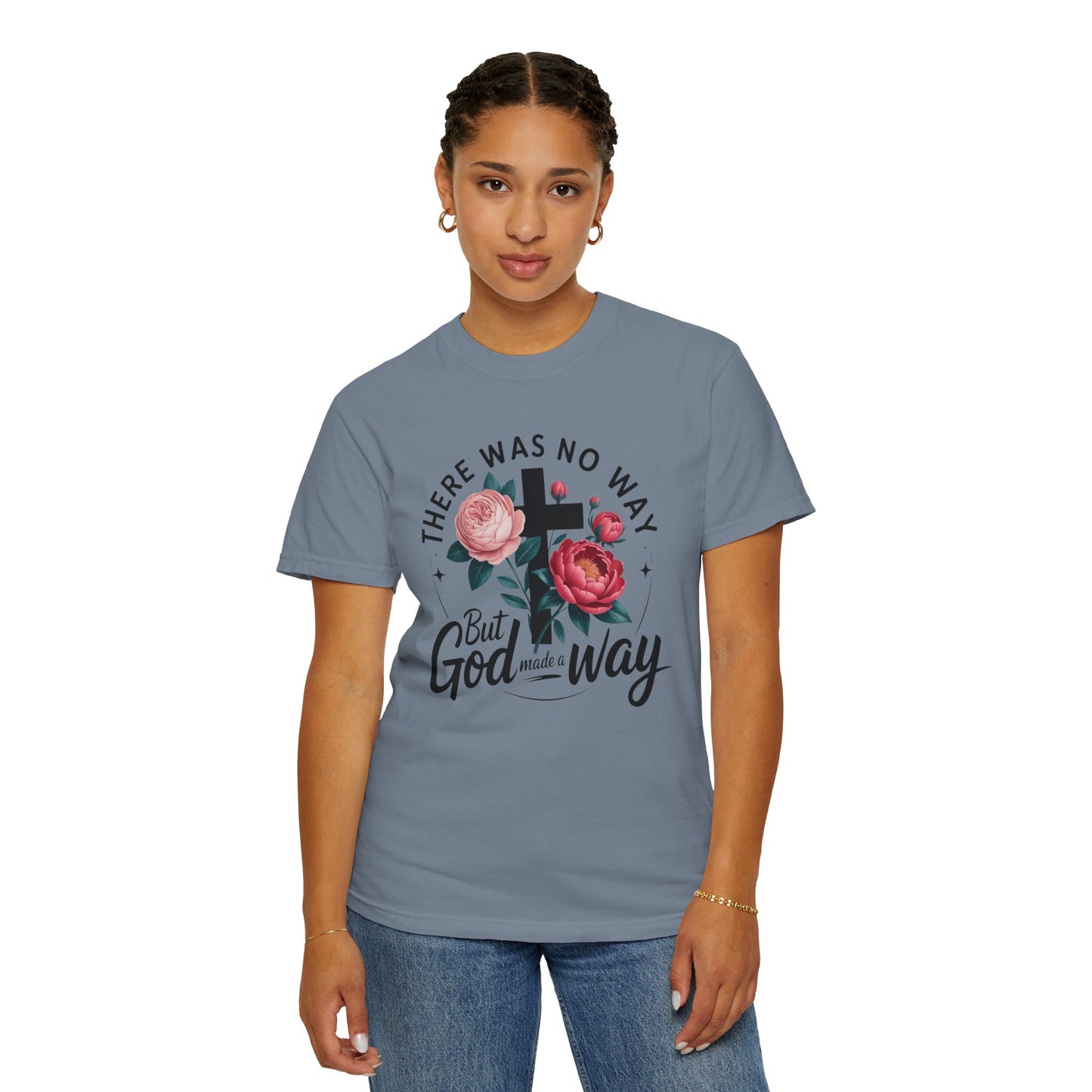 Christian T-Shirt — "There Was No Way But God Made A Way" Floral Cross