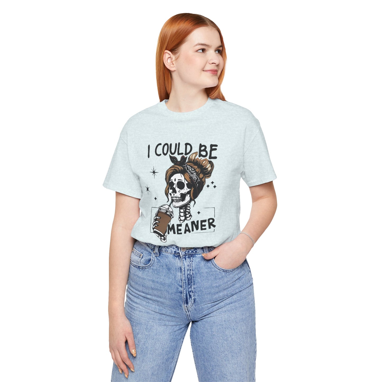 I Could Be Meaner skeleton with coffee T-Shirt | Skull woman graphic tee
