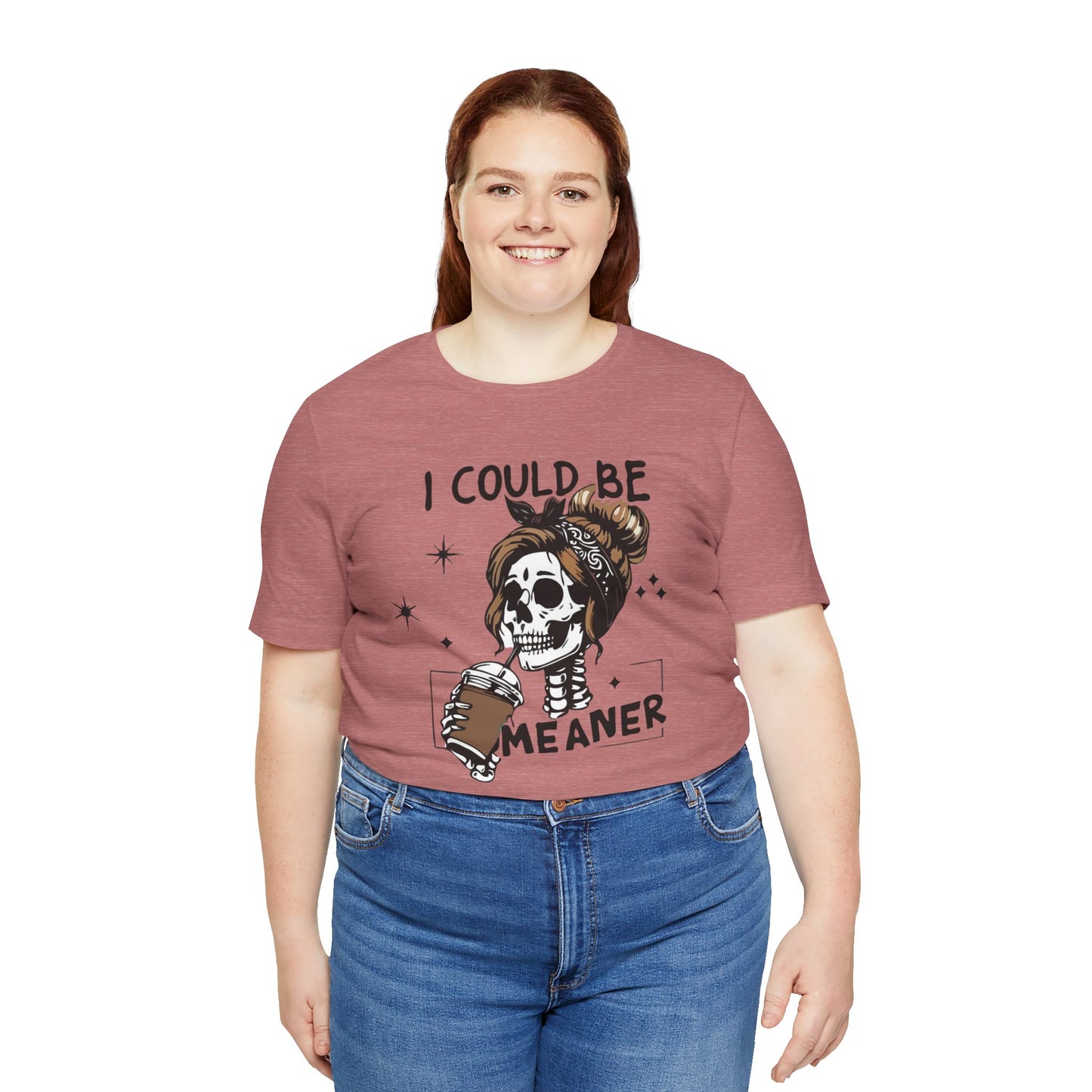 I Could Be Meaner skeleton with coffee T-Shirt | Skull woman graphic tee