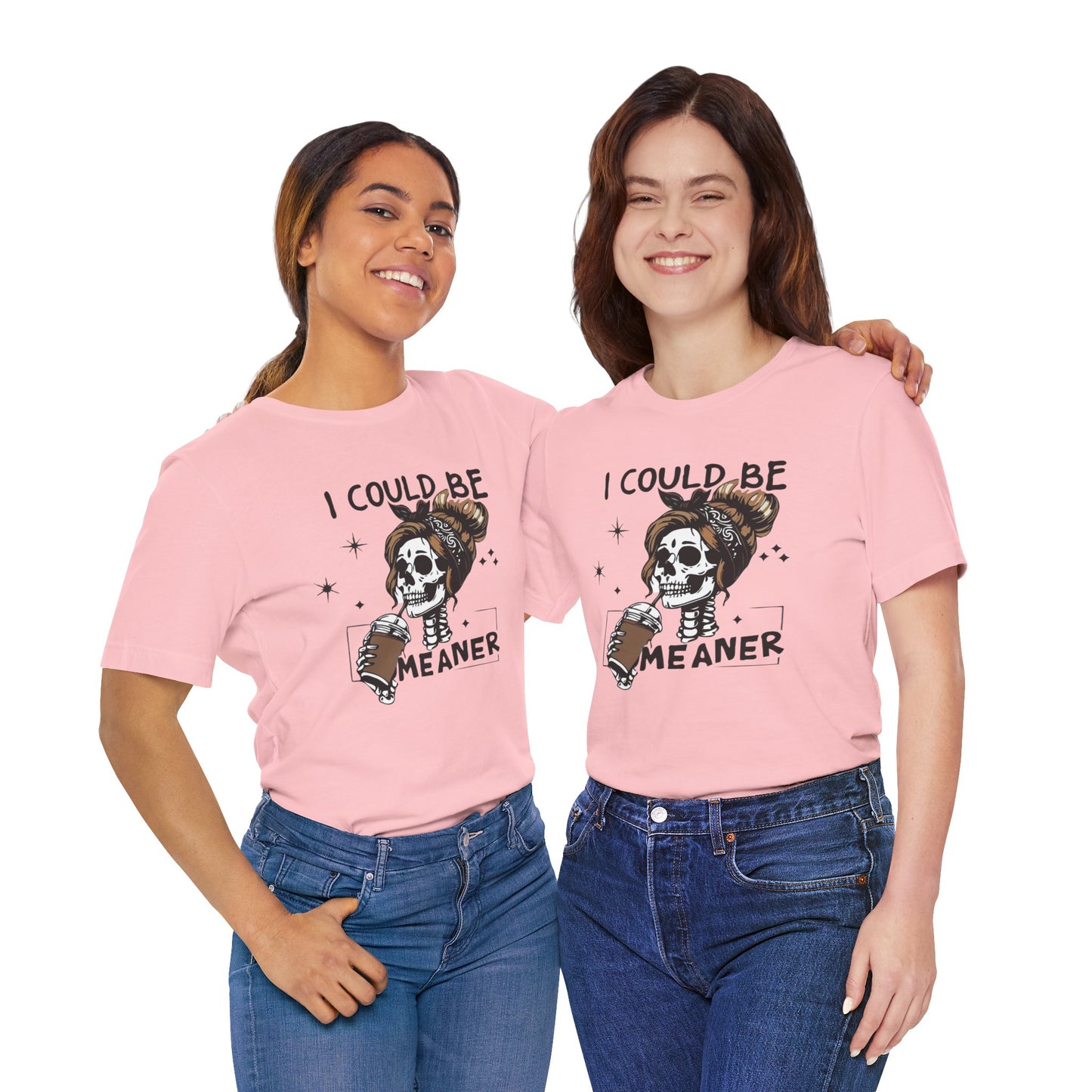 I Could Be Meaner skeleton with coffee T-Shirt | Skull woman graphic tee