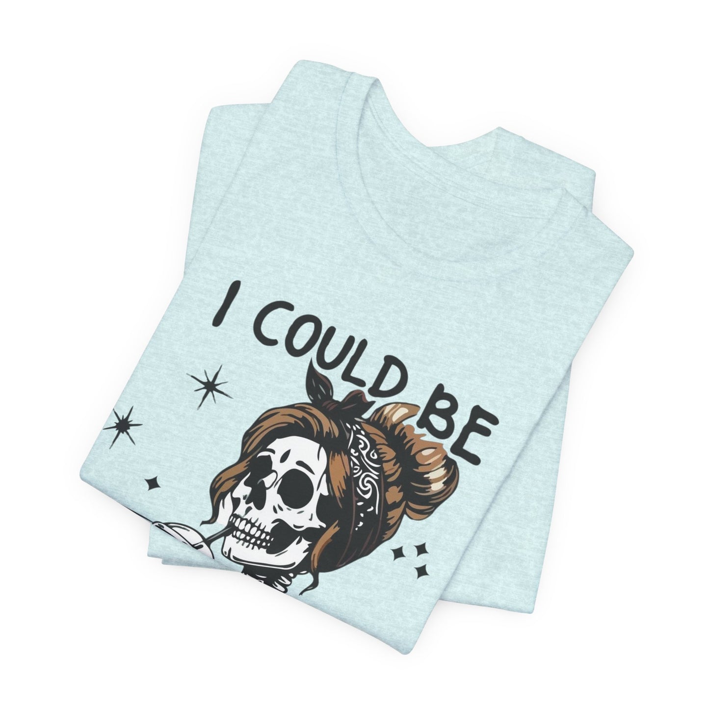 I Could Be Meaner skeleton with coffee T-Shirt | Skull woman graphic tee