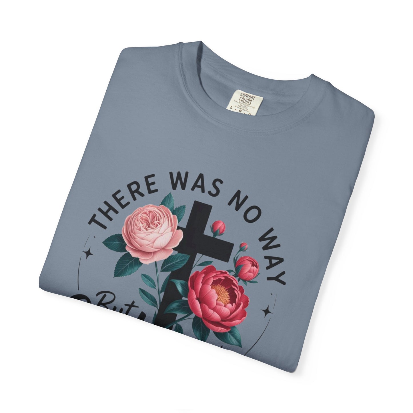 Christian T-Shirt — "There Was No Way But God Made A Way" Floral Cross