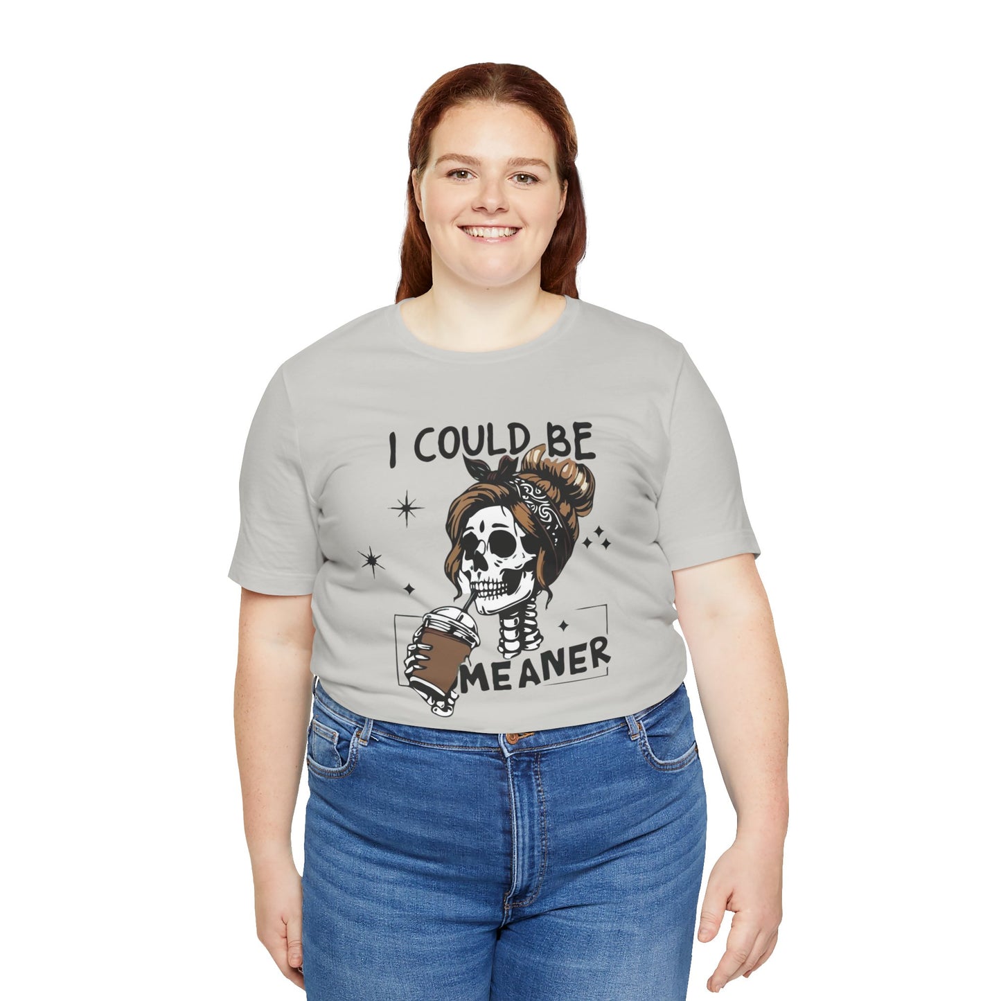 I Could Be Meaner skeleton with coffee T-Shirt | Skull woman graphic tee