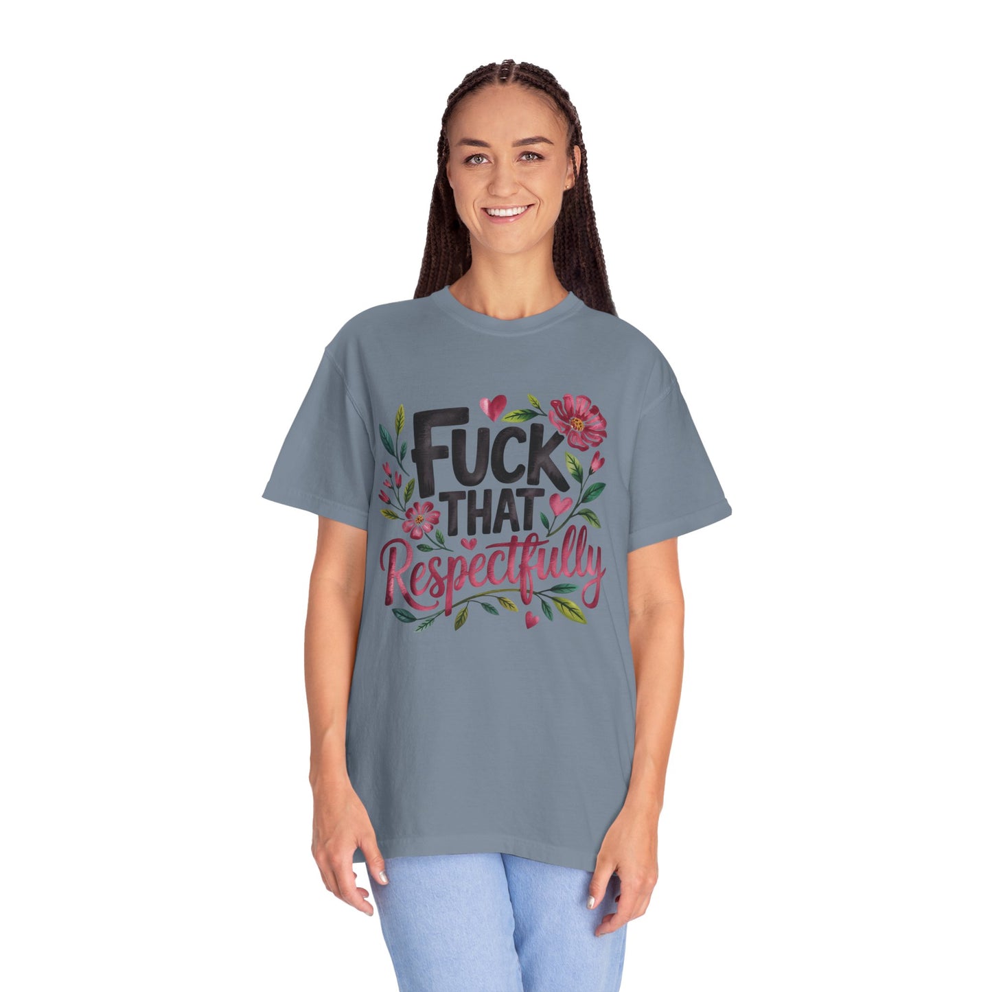 Graphic Tee — “Fuck That Respectfully” Floral Statement T-Shirt