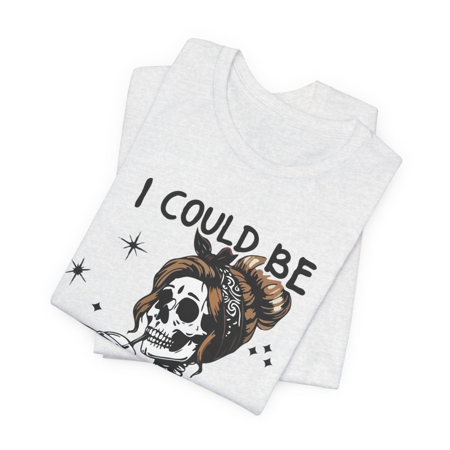 I Could Be Meaner skeleton with coffee T-Shirt | Skull woman graphic tee