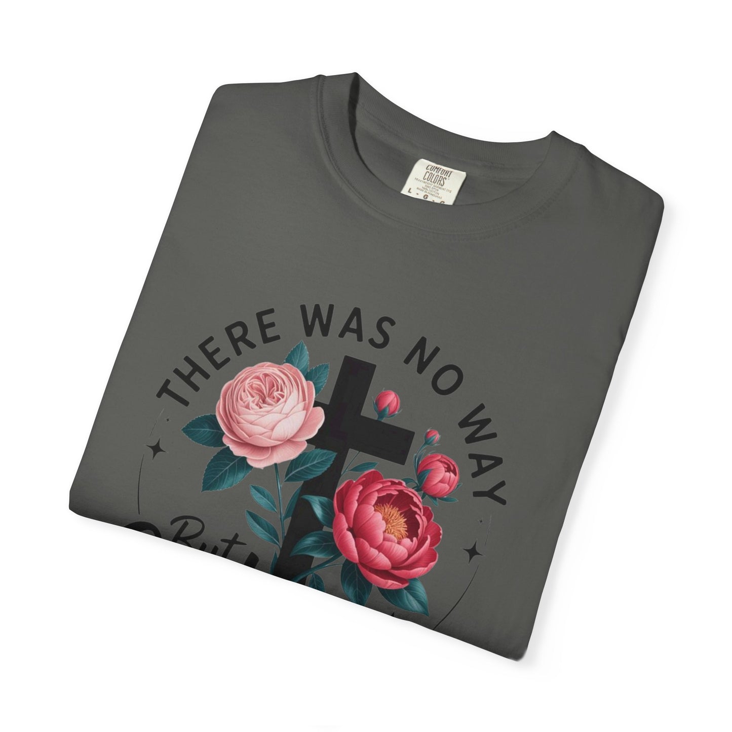 Christian T-Shirt — "There Was No Way But God Made A Way" Floral Cross