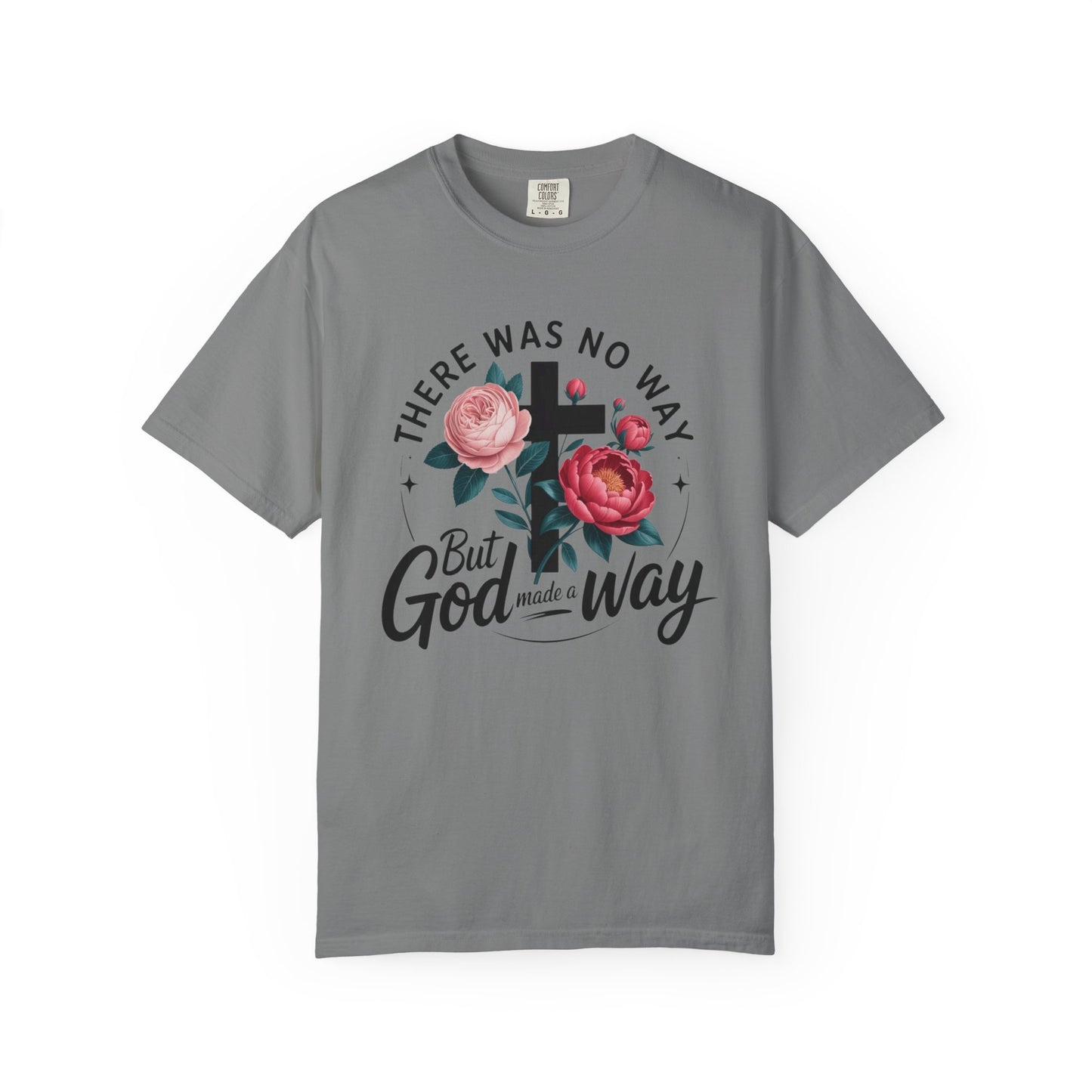 Christian T-Shirt — "There Was No Way But God Made A Way" Floral Cross