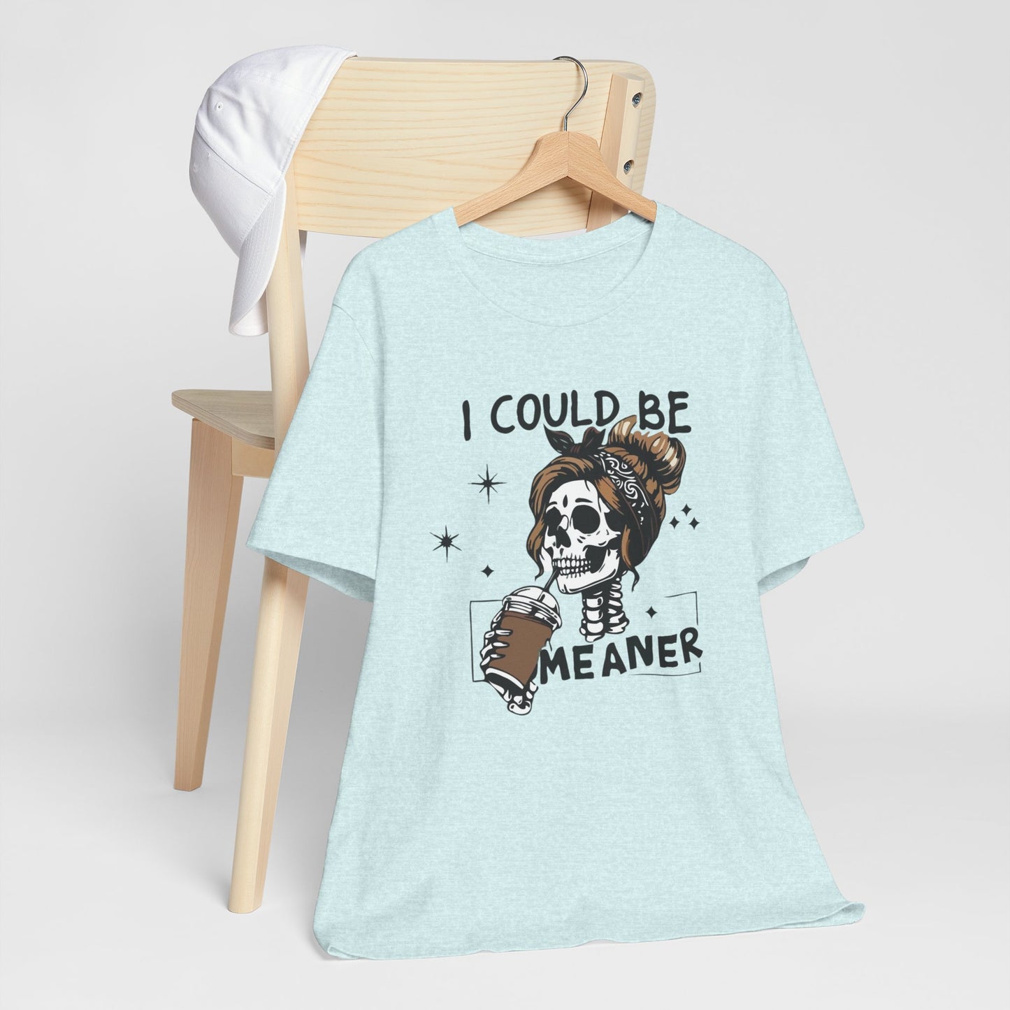 I Could Be Meaner skeleton with coffee T-Shirt | Skull woman graphic tee