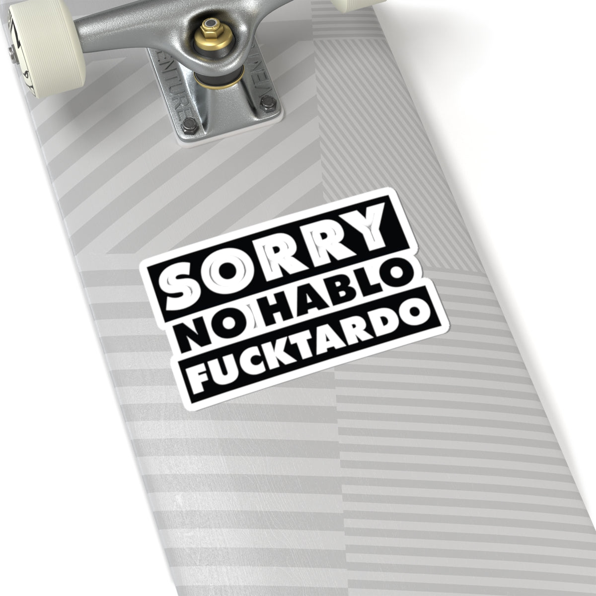 Sorry No Hablo F***tardo Sticker | Bold Black Text Kiss-Cut