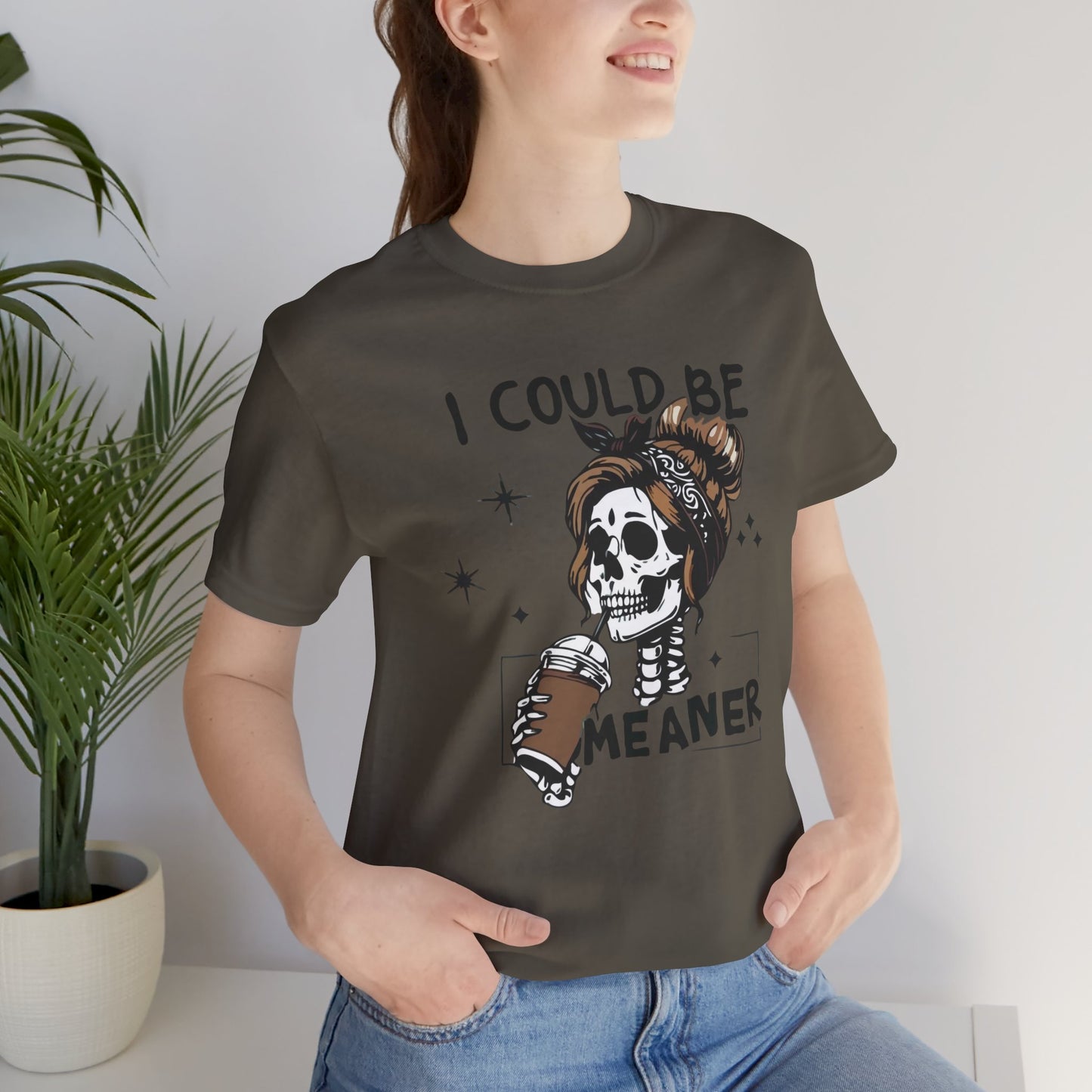 I Could Be Meaner skeleton with coffee T-Shirt | Skull woman graphic tee
