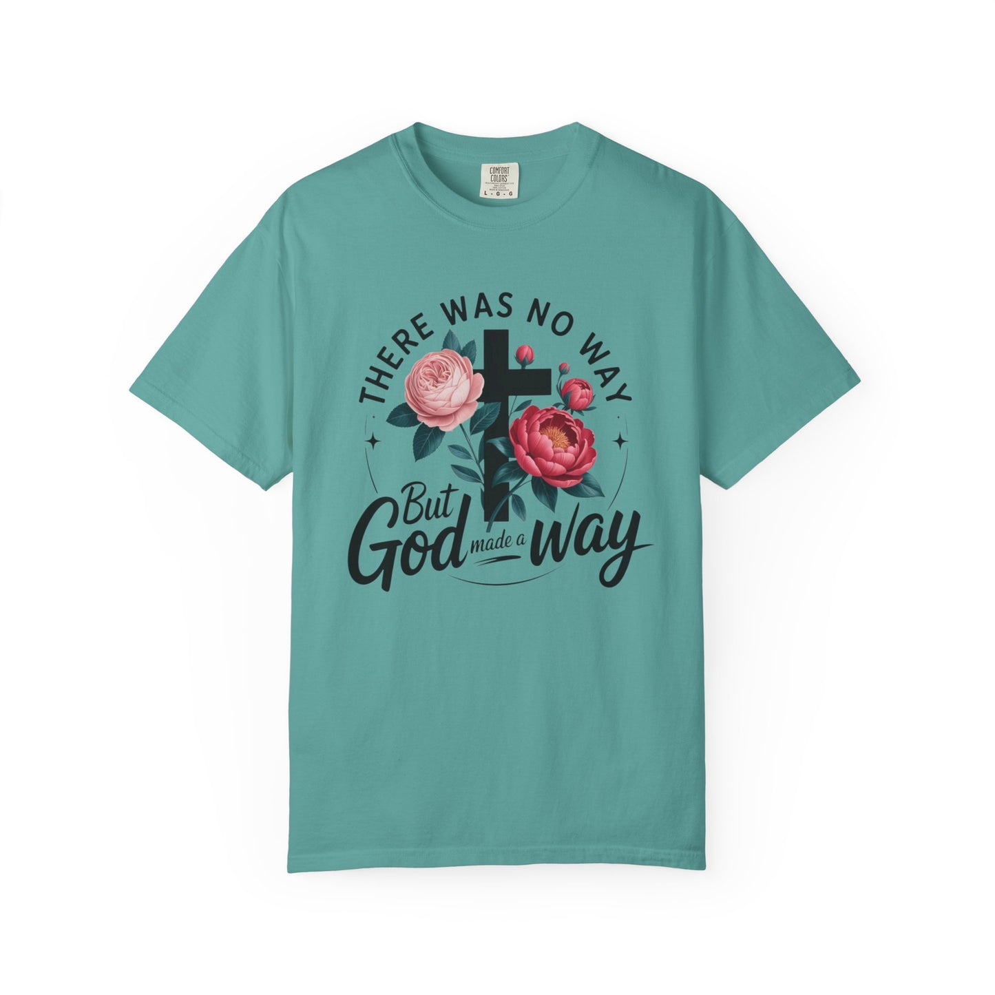 Christian T-Shirt — "There Was No Way But God Made A Way" Floral Cross