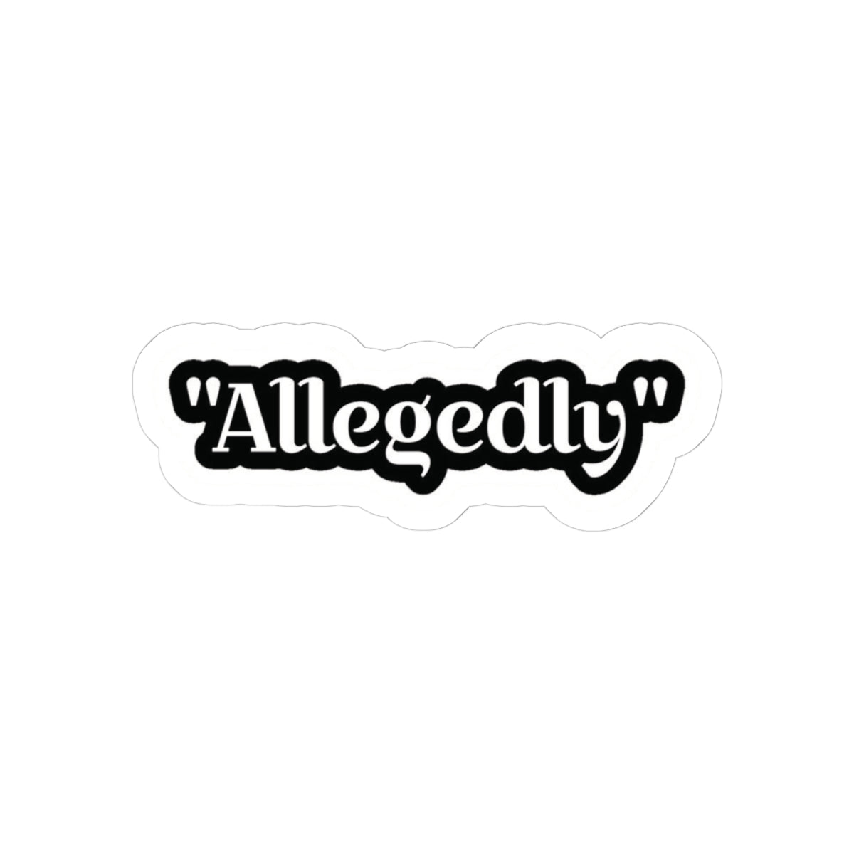 Allegedly Script Sticker | Kiss-Cut Sticker, Black White Vinyl