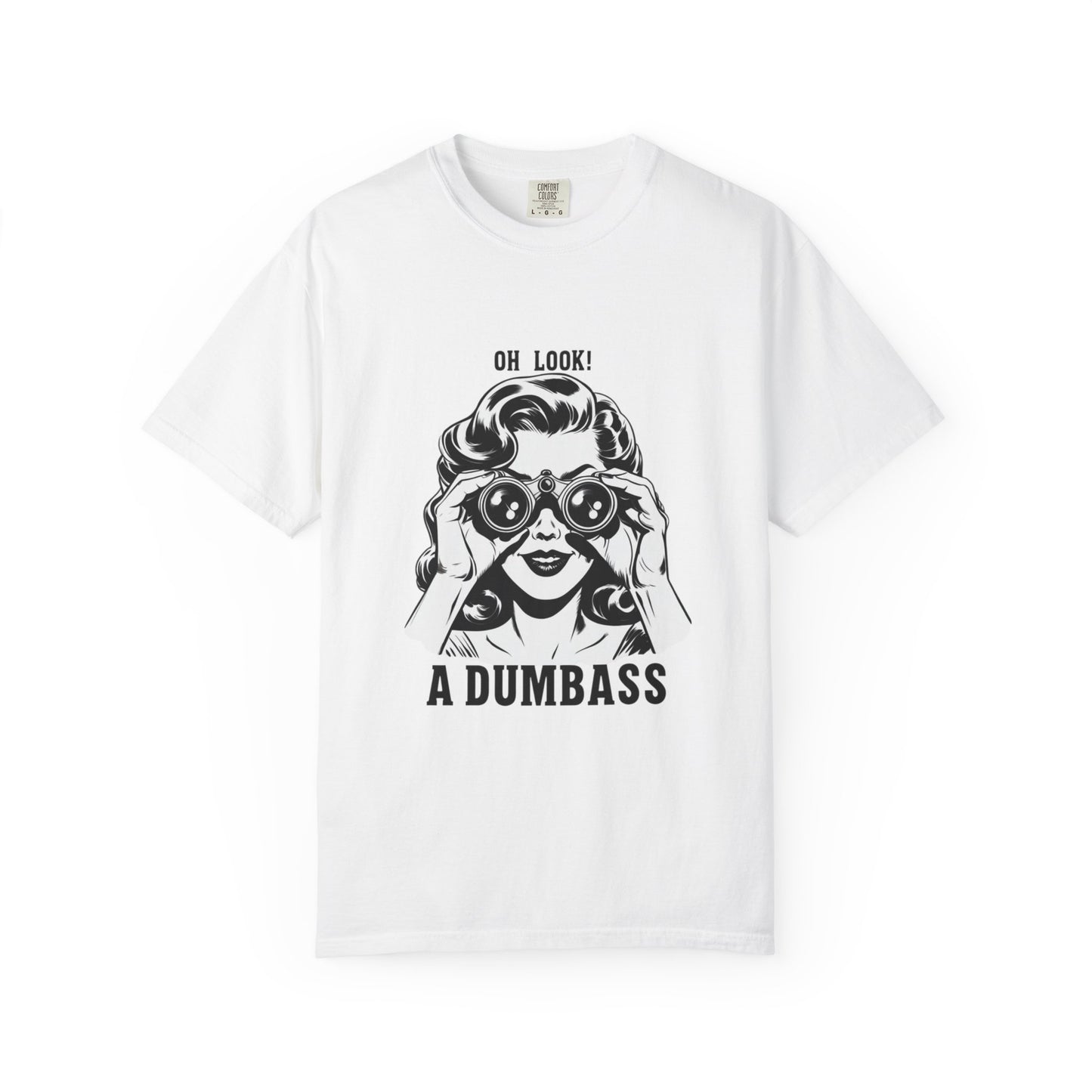 Oh Look A Dumbass T-Shirt | Retro Woman Binoculars Graphic Tee