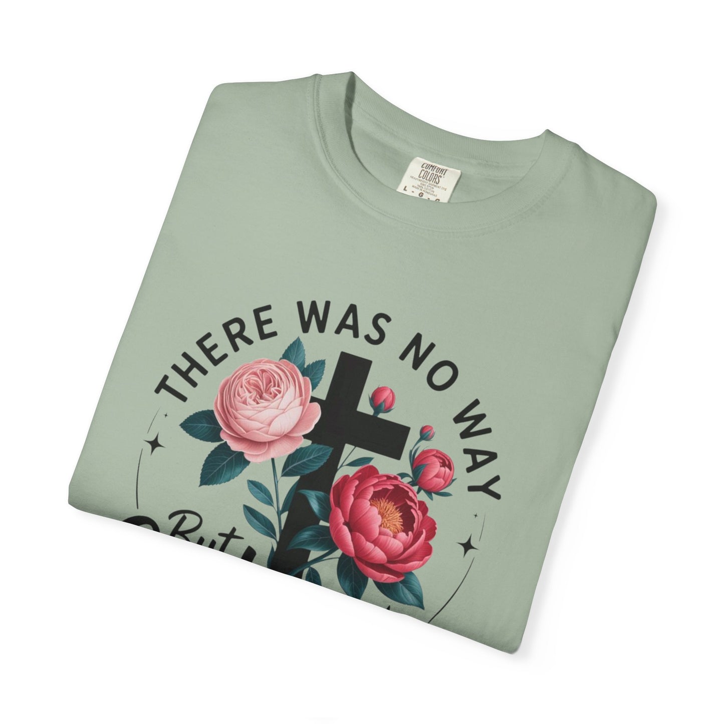 Christian T-Shirt — "There Was No Way But God Made A Way" Floral Cross