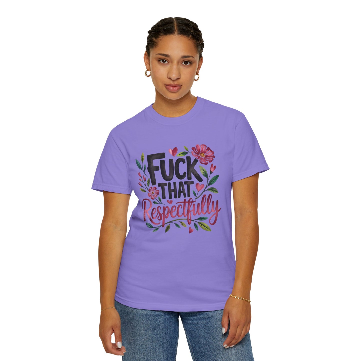 Graphic Tee — “Fuck That Respectfully” Floral Statement T-Shirt
