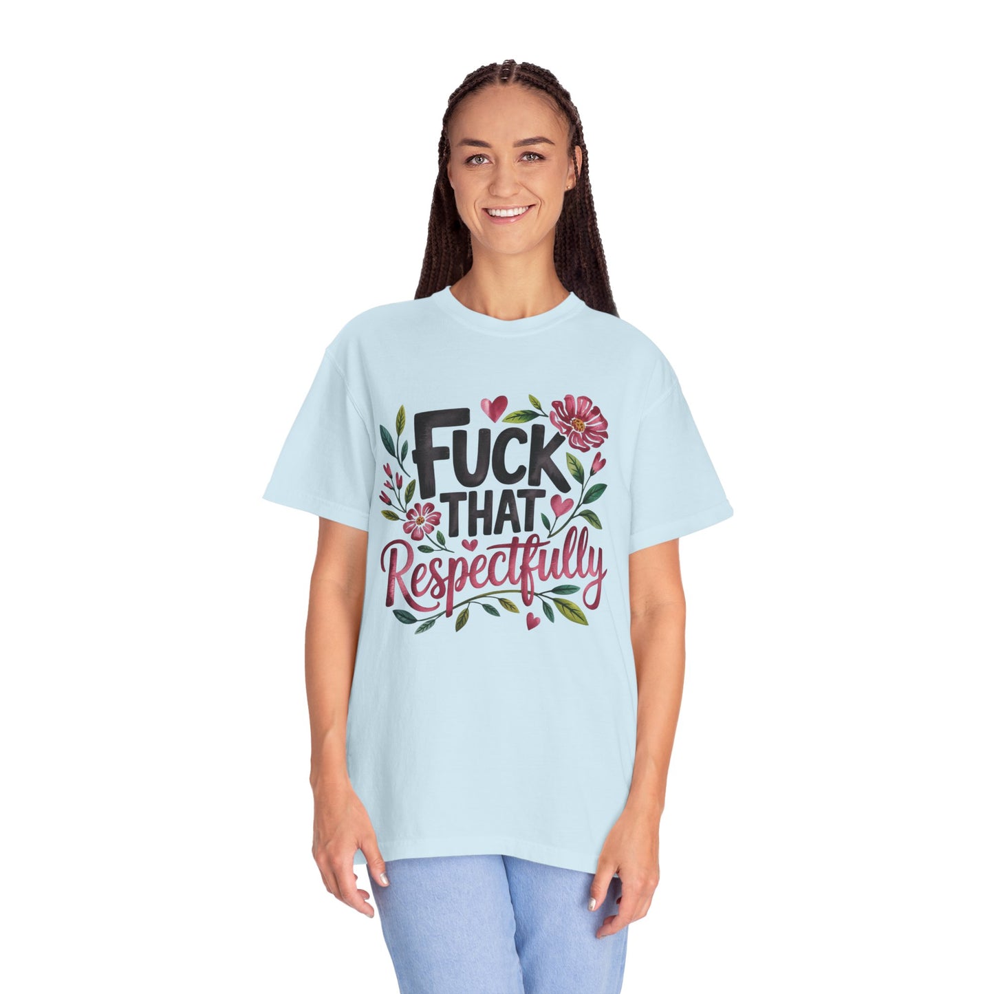 Graphic Tee — “Fuck That Respectfully” Floral Statement T-Shirt