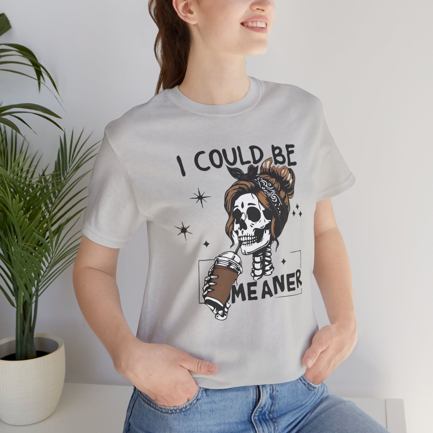 I Could Be Meaner skeleton with coffee T-Shirt | Skull woman graphic tee