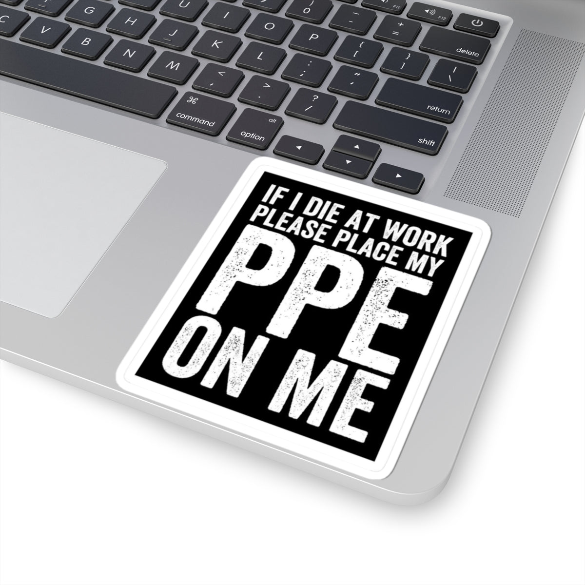 If I Die At Work Please Place My PPE On Me Sticker | Safety Humor, Occupational PPE Decal