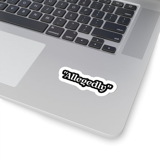 Allegedly Script Sticker | Kiss-Cut Sticker, Black White Vinyl