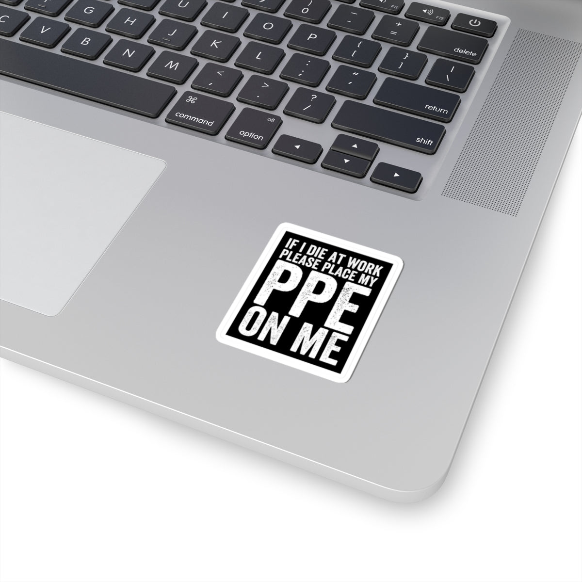 If I Die At Work Please Place My PPE On Me Sticker | Safety Humor, Occupational PPE Decal